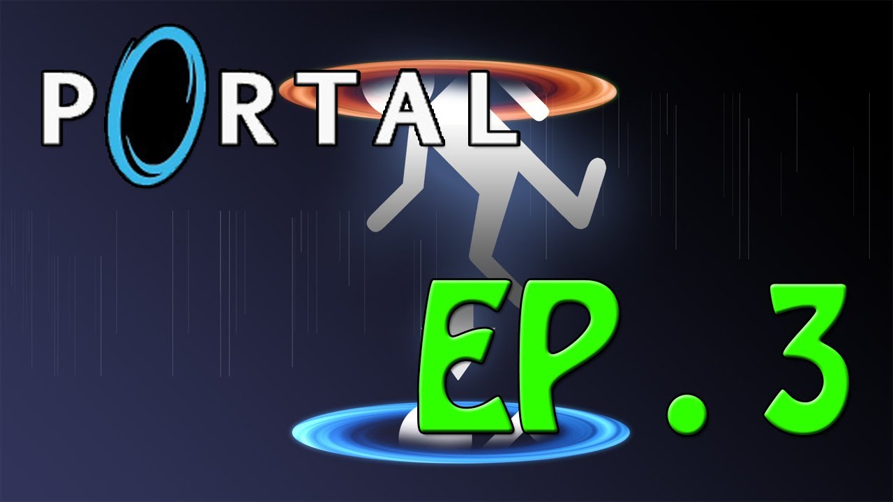 Portal - EP . 3 