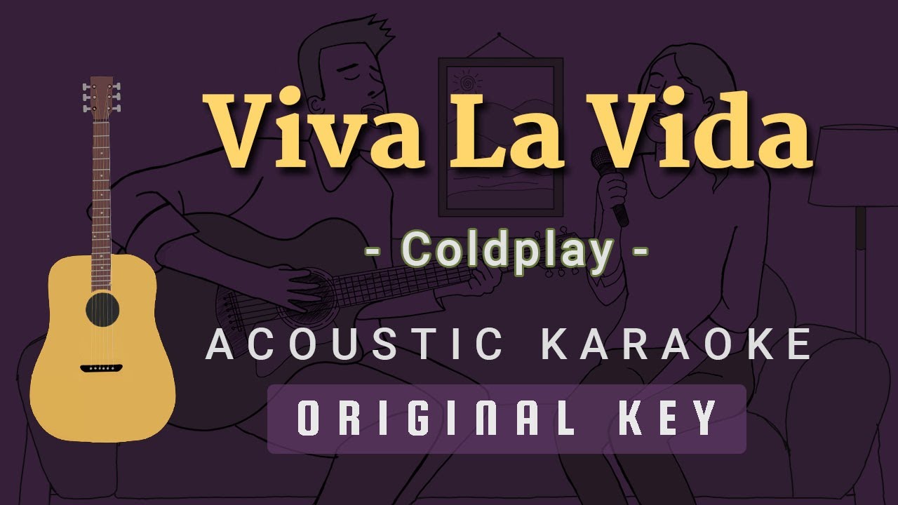 Viva La Vida - Coldplay [Acoustic Karaoke]