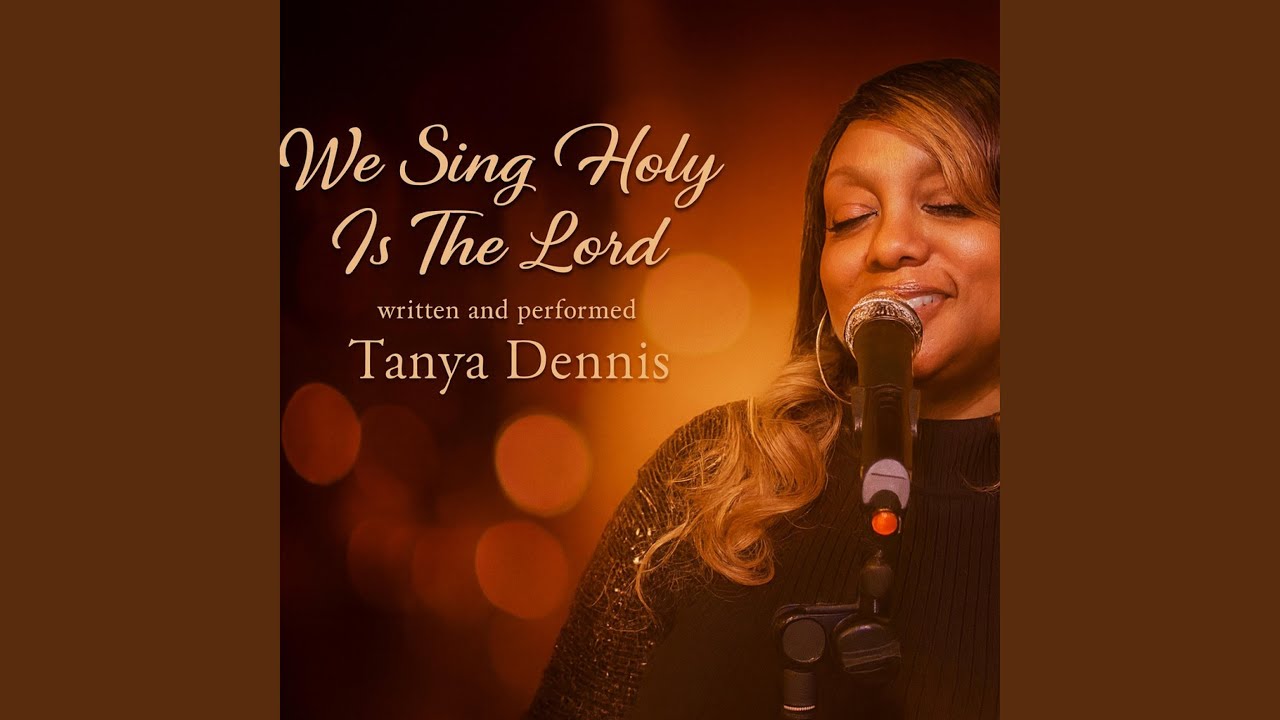 We Sing Holy Is The Lord