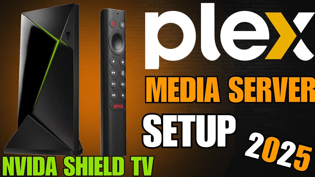 Plex Media Server Setup on Nvidia Shield TV | 2025 Step-by-Step Guide