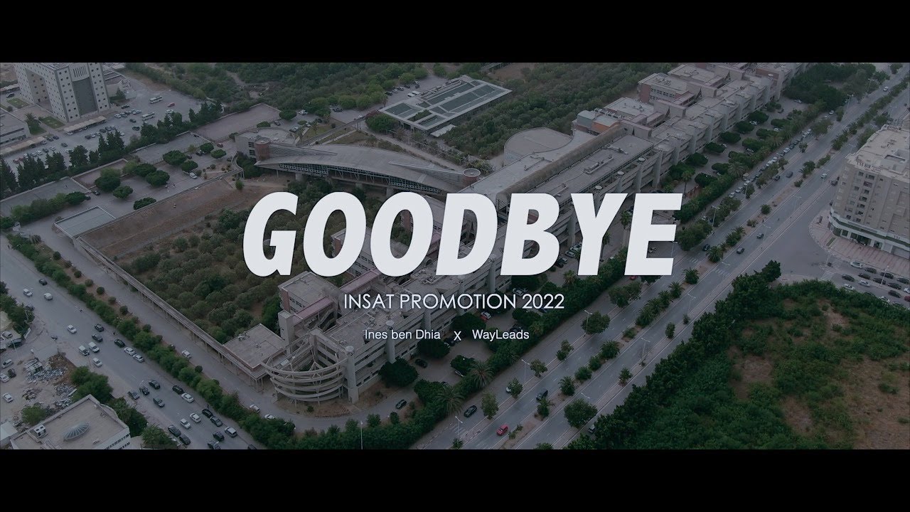 [Chanson officielle] INSAT PROMOTION 2022 - GOODBYE (Ines Ben Dhia X WayLeads)