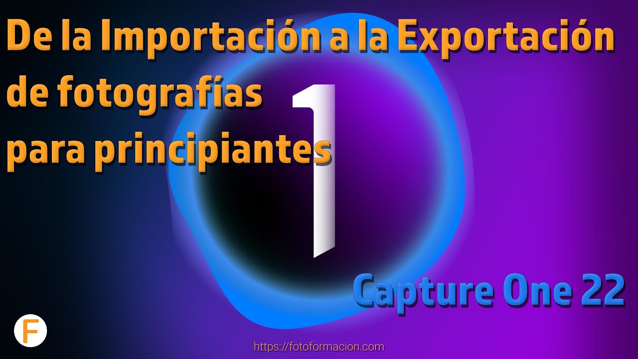 De Importación, Catalogación, Edición y  Exportación para principiantes en Capture One