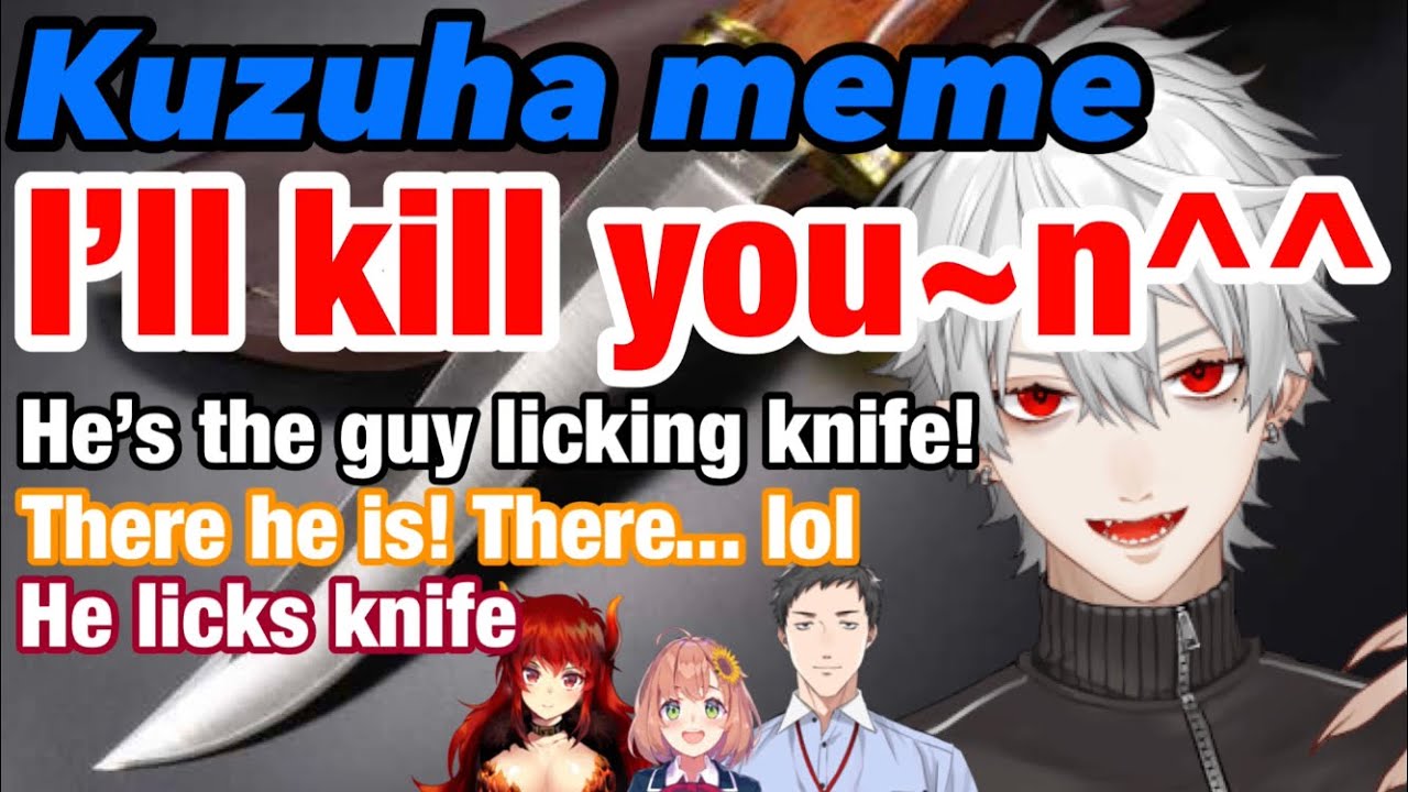 【^^】Kuzuha’s “I’ll kill you~n^^” meme【Kuzuha】