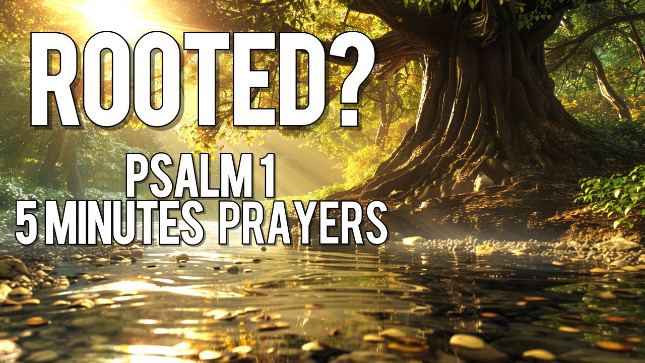 Feeling Unstable in a Chaotic World? This 5-Minute Psalm 1 Prayer Will Ground Your Soul 🌿