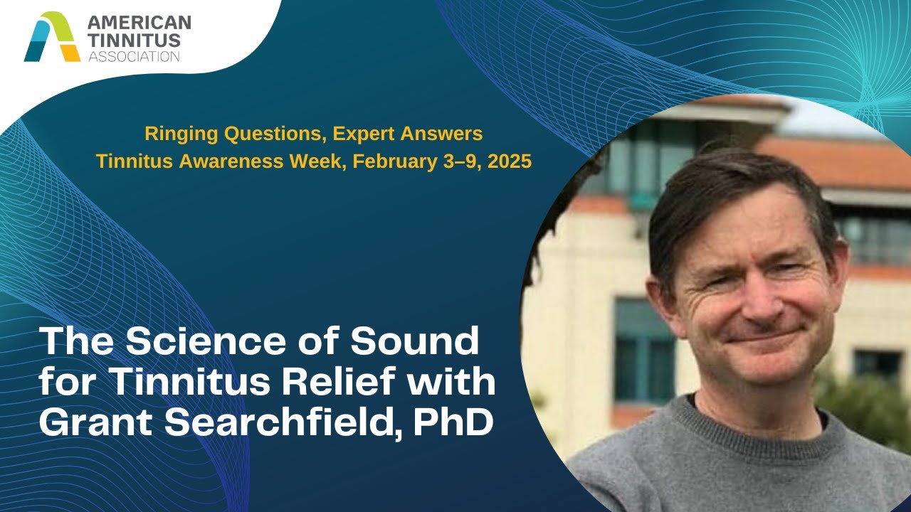 The Science of Sound for Tinnitus Relief with Grant Searchfield, PhD