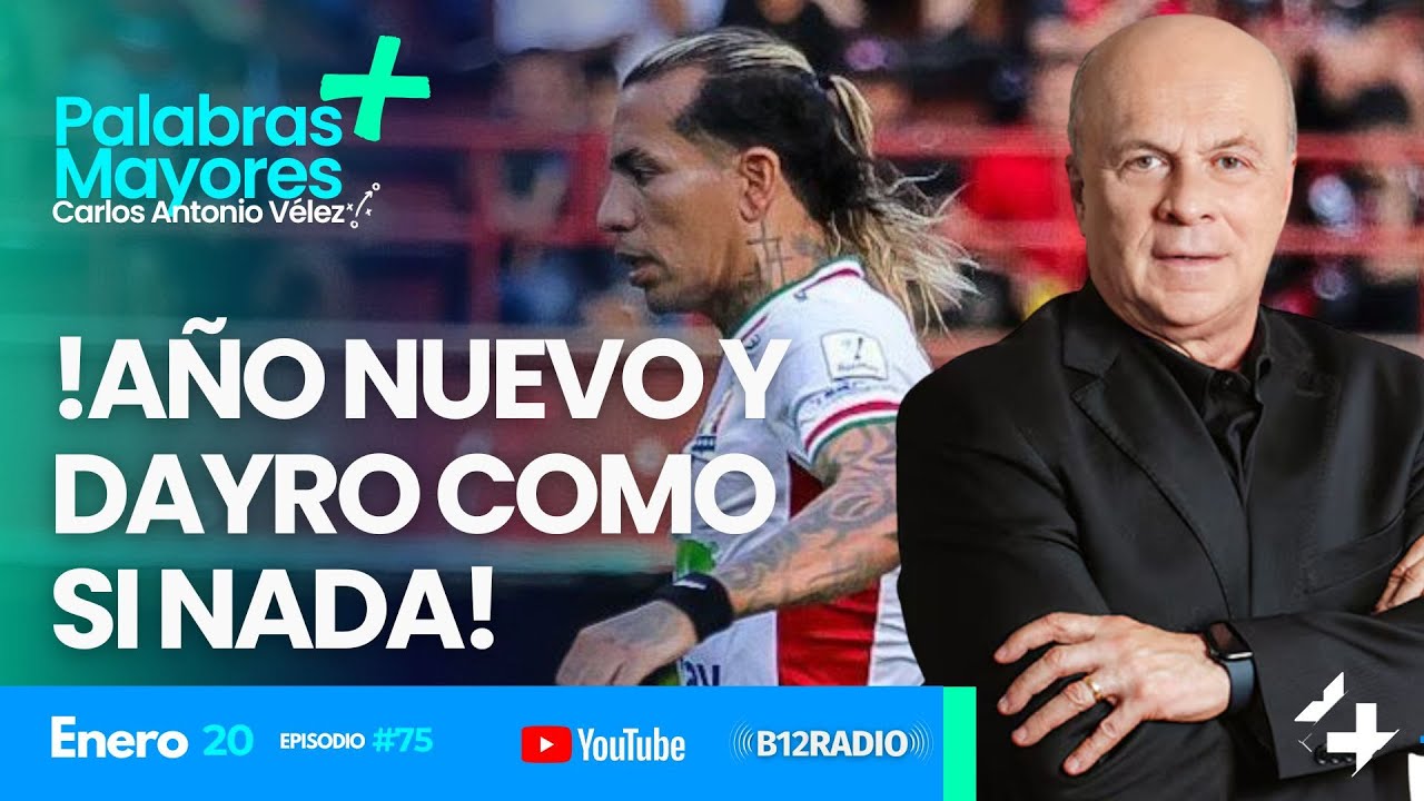ENVIVO !AÑO NUEVO Y DAYRO COMO SI NADA! | Carlos Antonio Vélez | Palabras Mayores +
