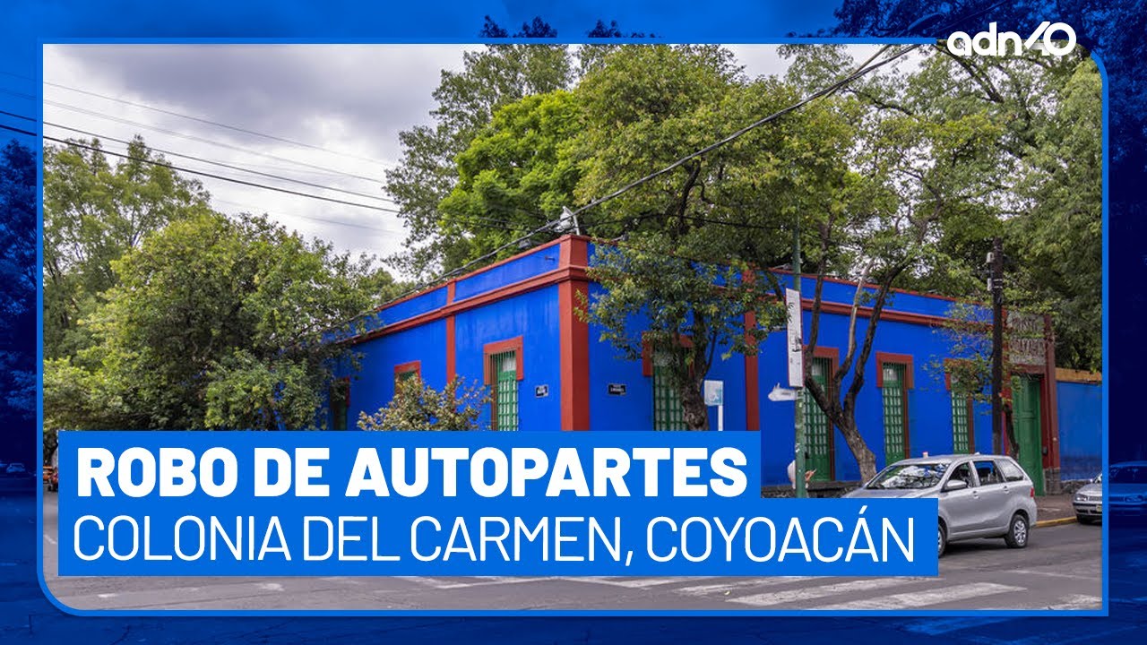 Colonia del Carmen, Coyoacán un foco rojo de robo de autopartes en la CDMX