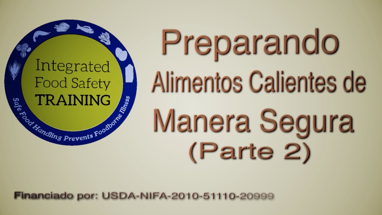 (Parte 11): Preparando Alimentos Calientes de Manera Segura (Parte 2)