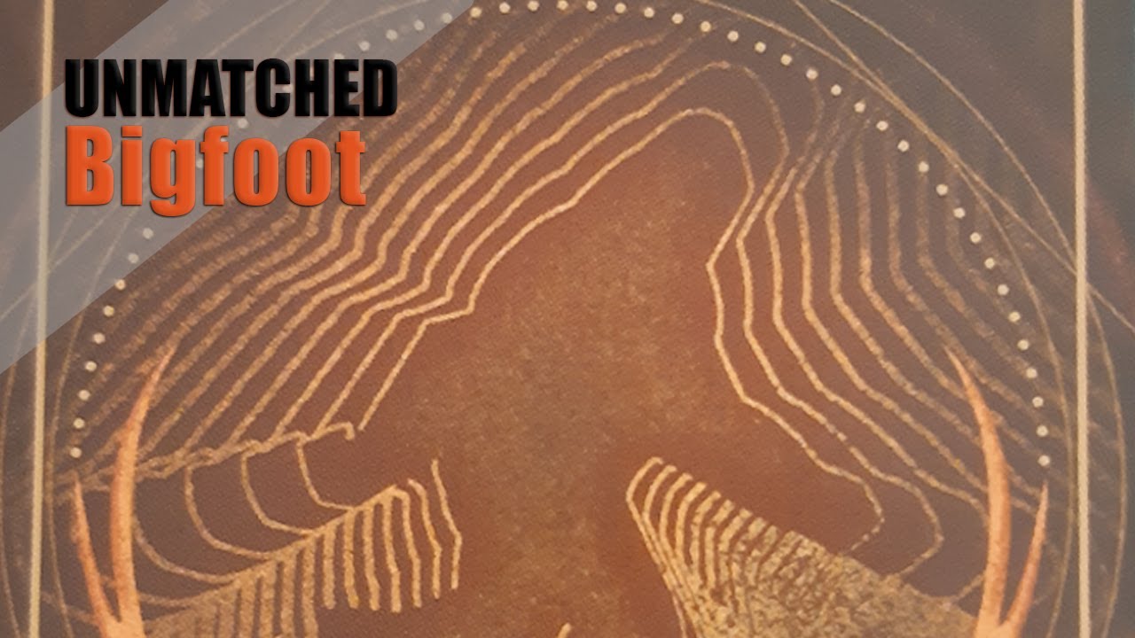 🦶🏾 UNMATCHED - Análisis mazo BIGFOOT 🦶🏾