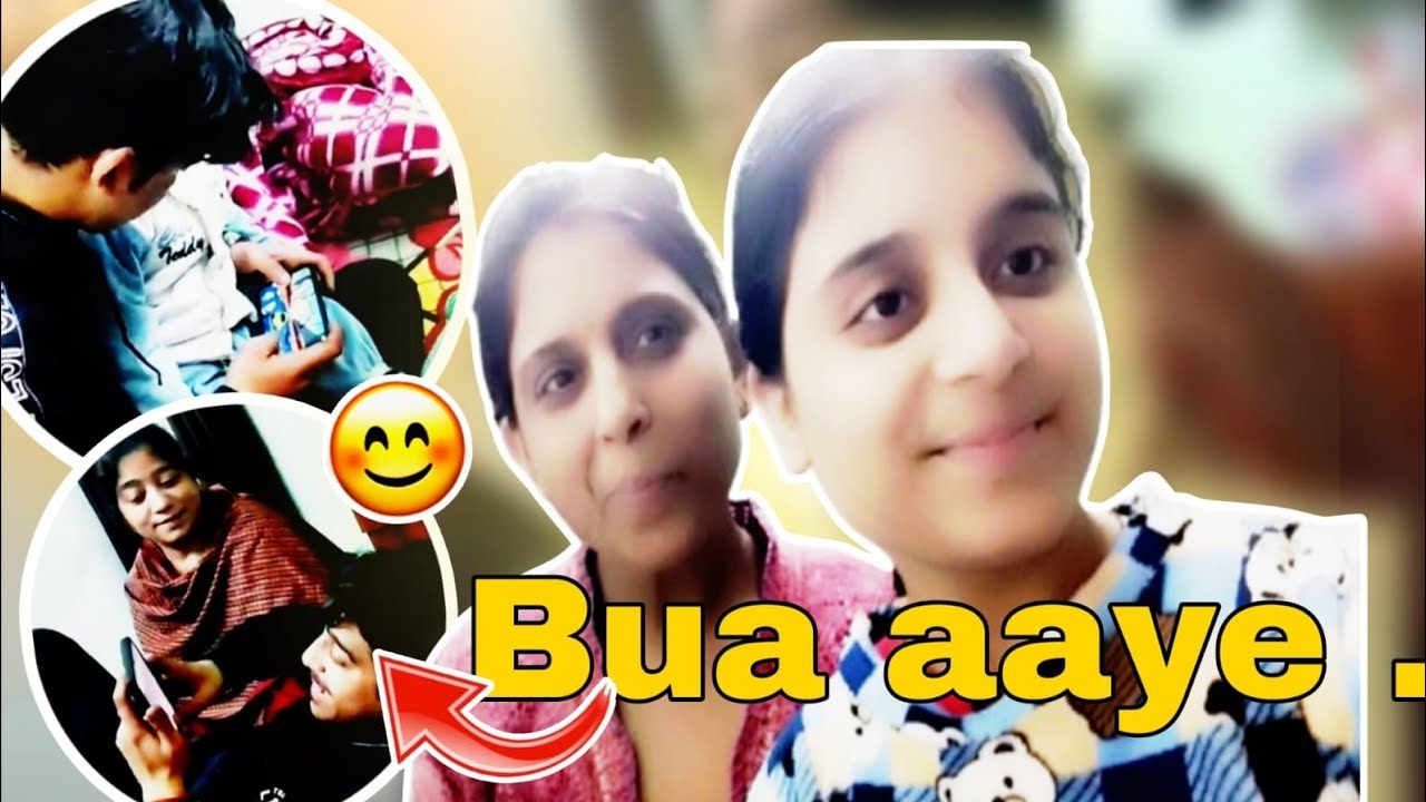 Aaj aaye bua . 