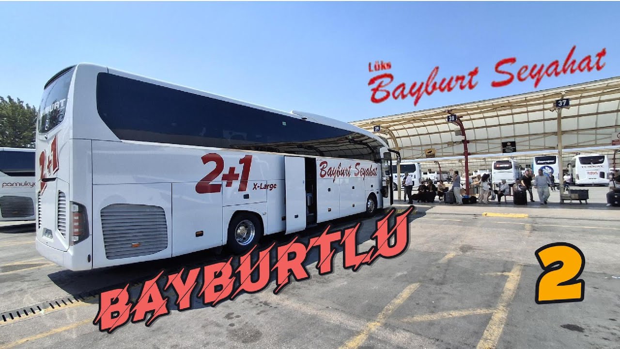 2024 MODEL BAYBURTLU İLE DEVAM / LÜKS BAYBURT SEYAHAT / BURSA(ORHANGAZİ)-BAYBURT YOLCULUĞU / 2.BÖLÜM