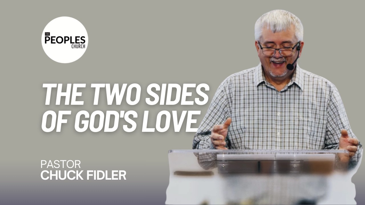 The Two Sides of God's Love | Pastor Chuck Fidler