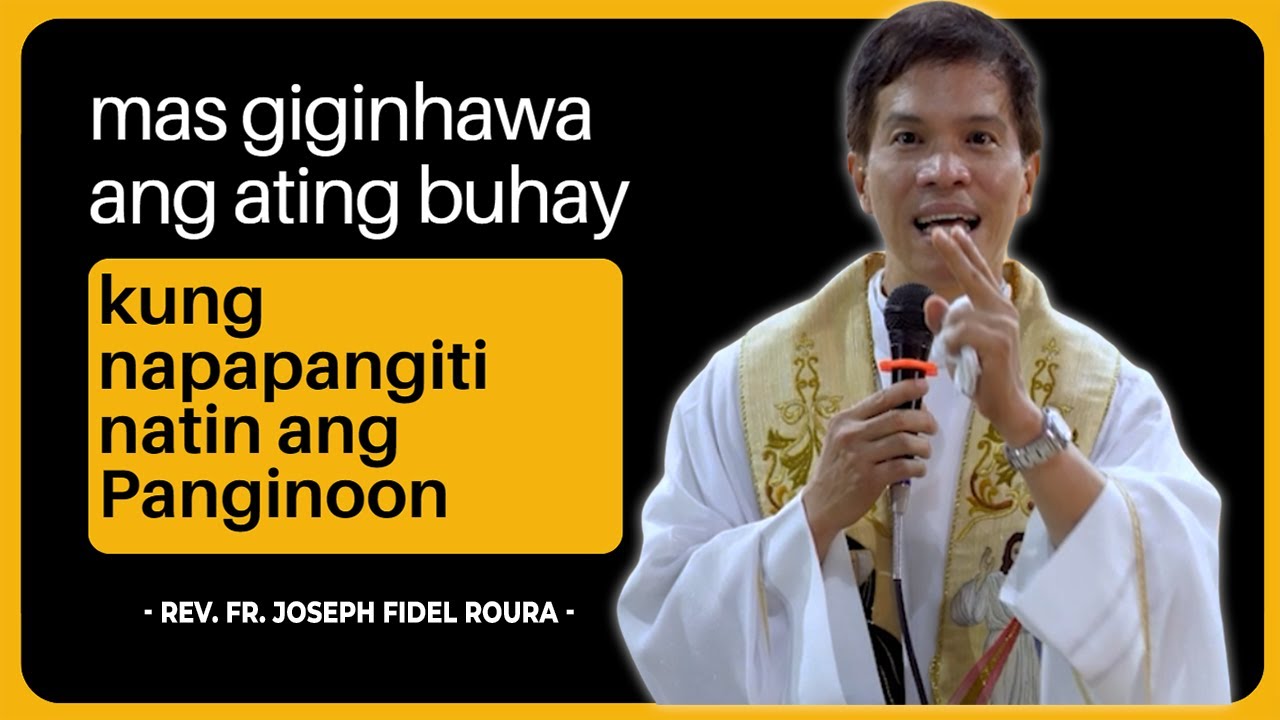 MAS GIGINHAWA ANG ATING BUHAY || KUNG NAPAPANGITI NATIN ANG PANGINOON || HOMILY || FR. FIDEL ROURA