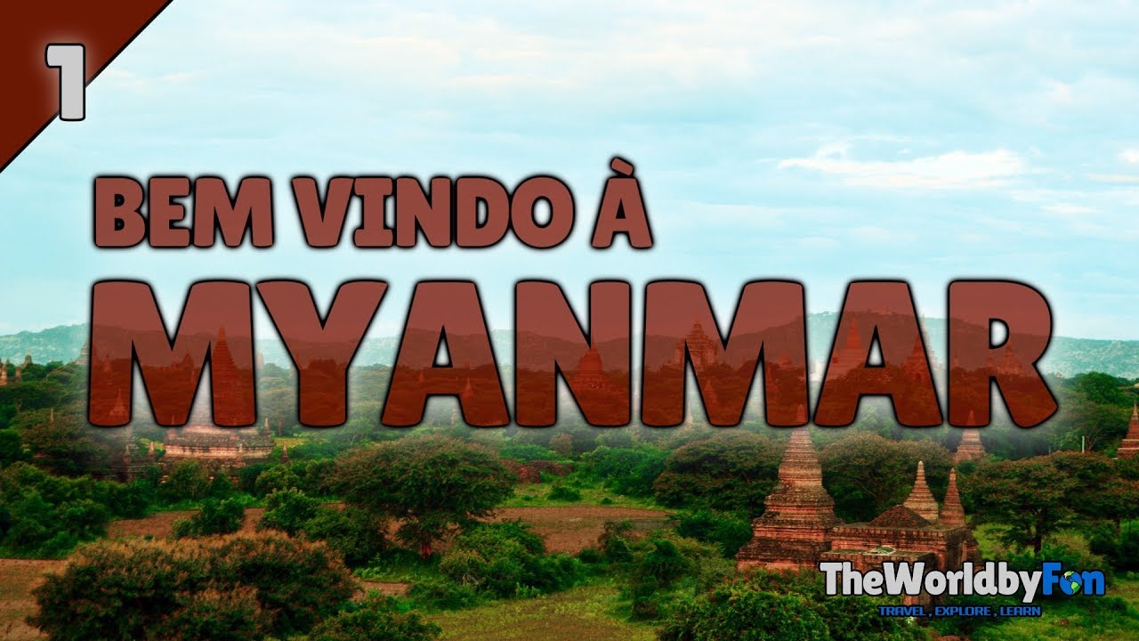 Myanmar, tudo que você precisa saber antes de ir pra lá - Myanmar #1