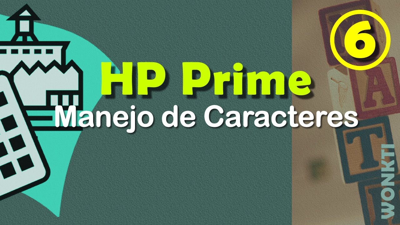 HP Prime: 06 - Manejo de Caracteres