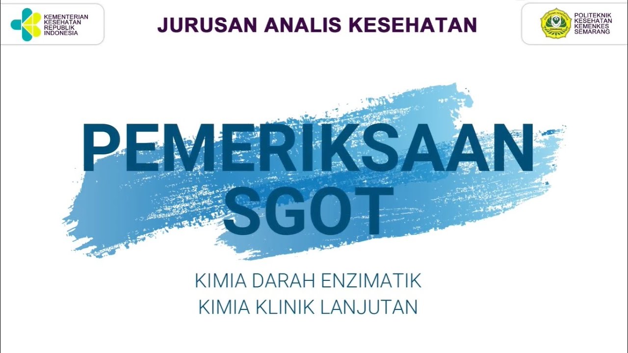 PEMERIKSAAN SGOT - KIMIA DARAH ENZIMATIK/ KIMIA KLINIK LANJUT