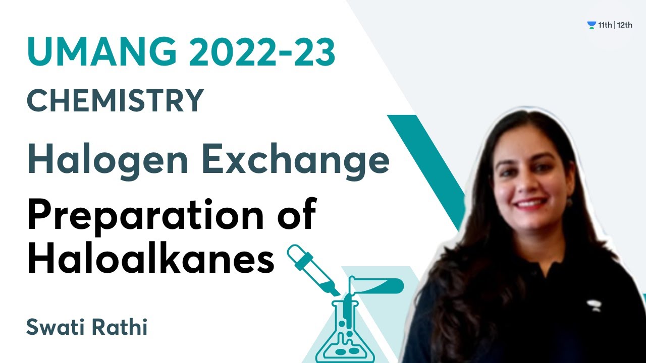 Halogen Exchange | Preparation of Haloalkanes | Umang | Swati Rathi