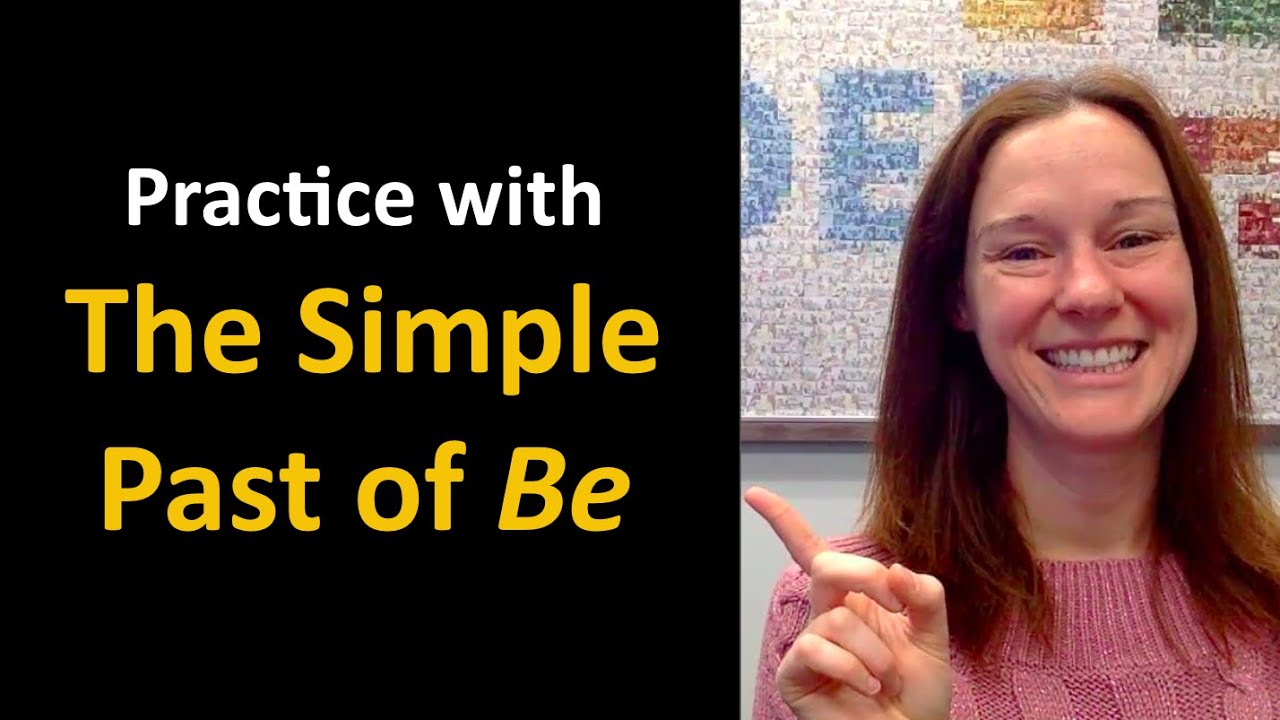 Practice with The Simple Past of 