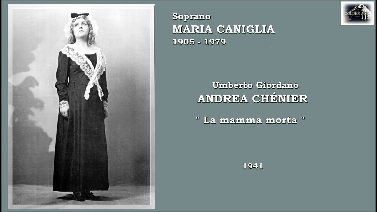 Soprano MARIA CANIGLIA - Andrea Chénier  “La mamma morta”  (1941)
