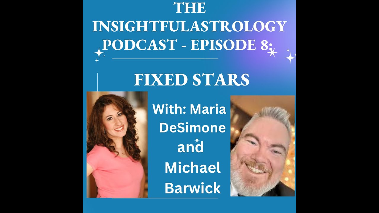 The InsightfulAstrology Podcast - Episode 8: Fixed Stars