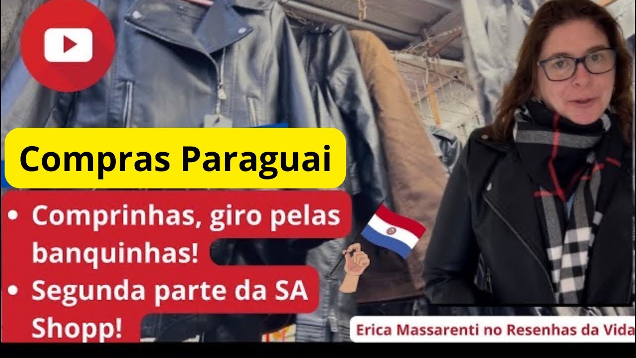 Compras no Paraguai,  compras nas banquinhas, camelôs e segunda parte do mercadão S.A.  Dica Certa!