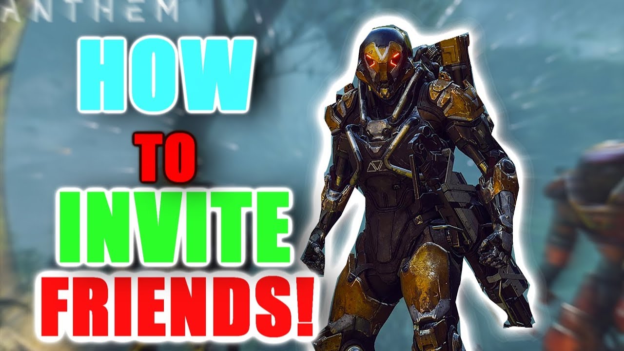 ANTHEM- HOW TO INVITE FRIENDS! EAST TOTURIAL (PS4, XBOX, PC)