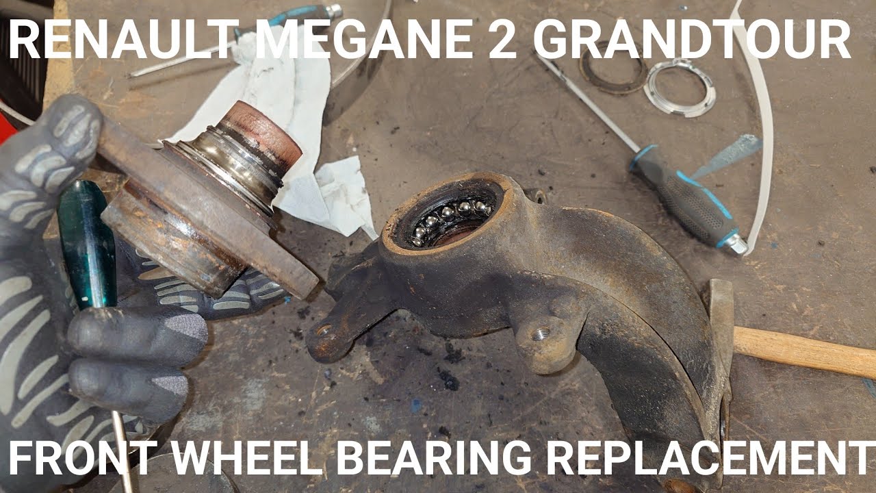 RENAULT MEGANE 2 FRONT WHEEL BEARING REPLACEMENT