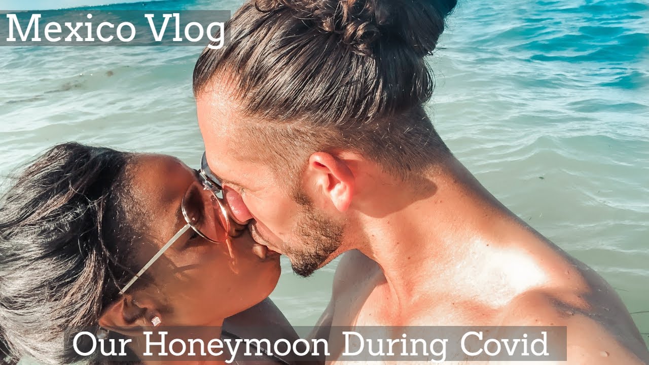 Mexico Vlog | Interracial Couple | Honeymoon | Newlyweds | Covid-19