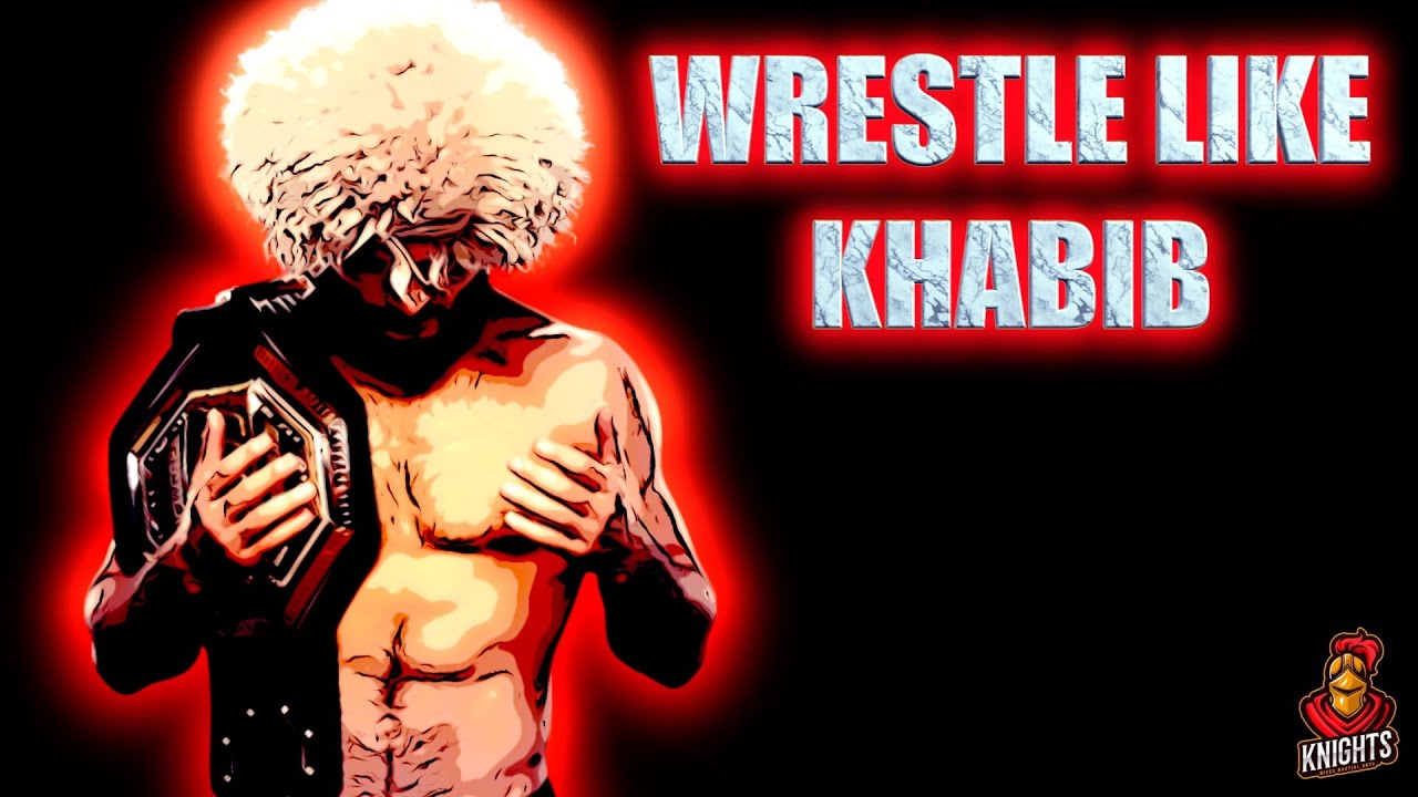 How to Wrestle Like Khabib
