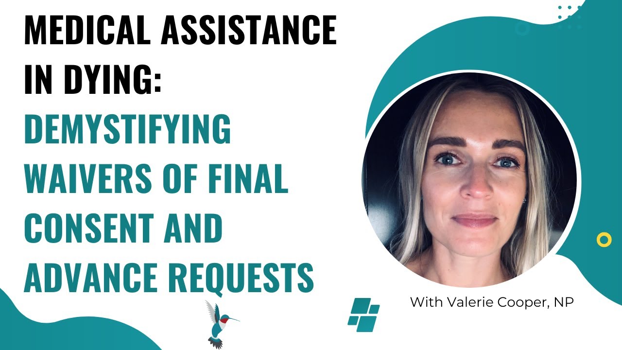 Medical Assistance in Dying: Demystifying Waivers of Final Consent and Advance Requests