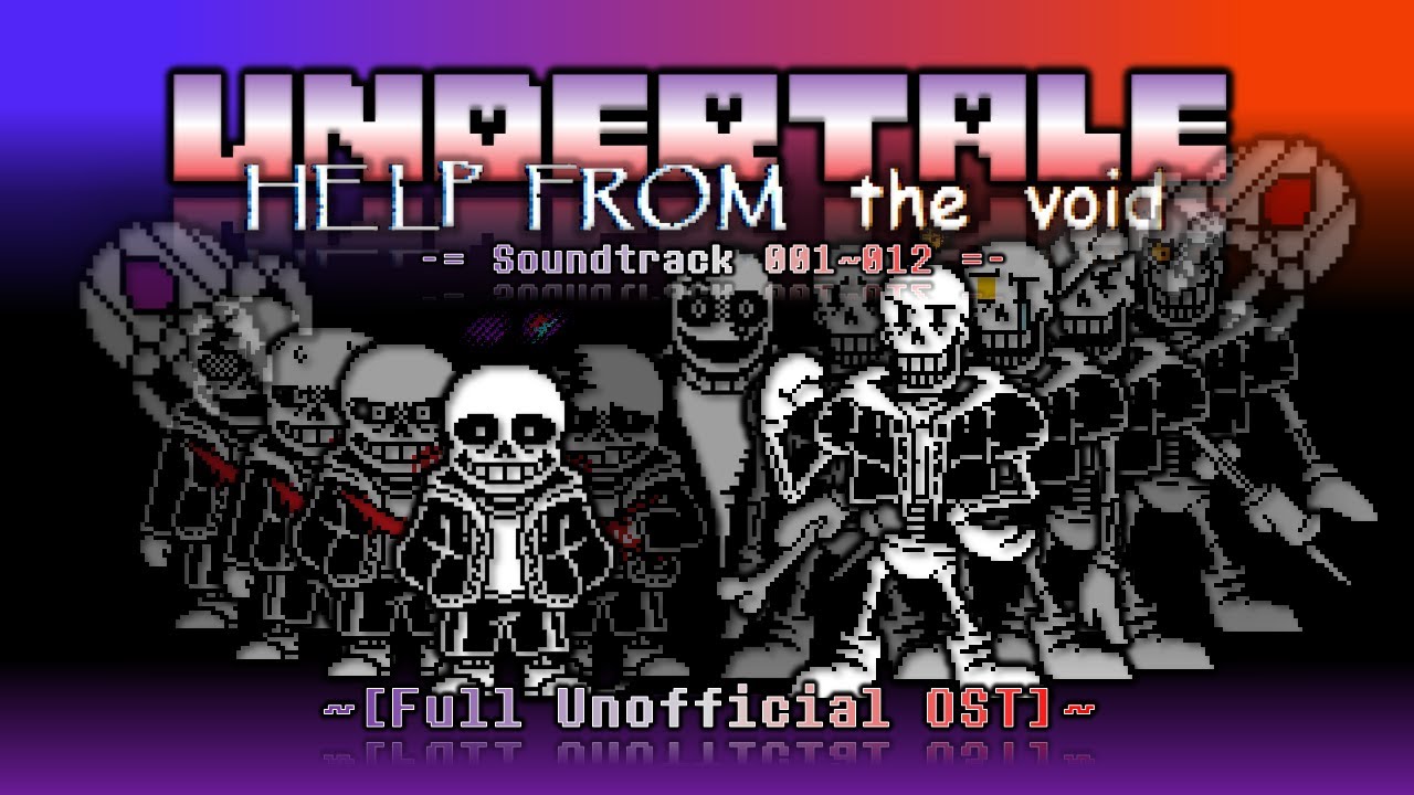 [Undertale: Help from the Void] - Soundtrack 001~012 - Full Unofficial OST/UST (Remastered ver.)
