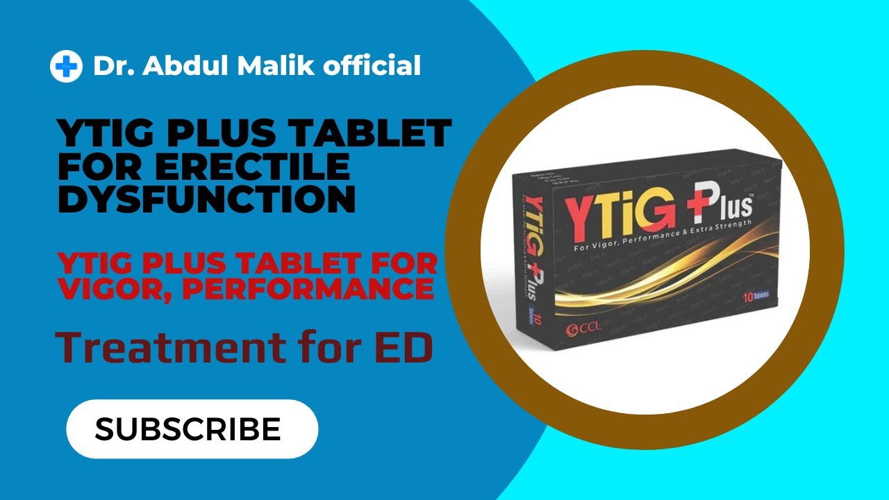 Ytig Plus tablet for stamina, strength and performance l Ytig Plus for erectile dysfunction 