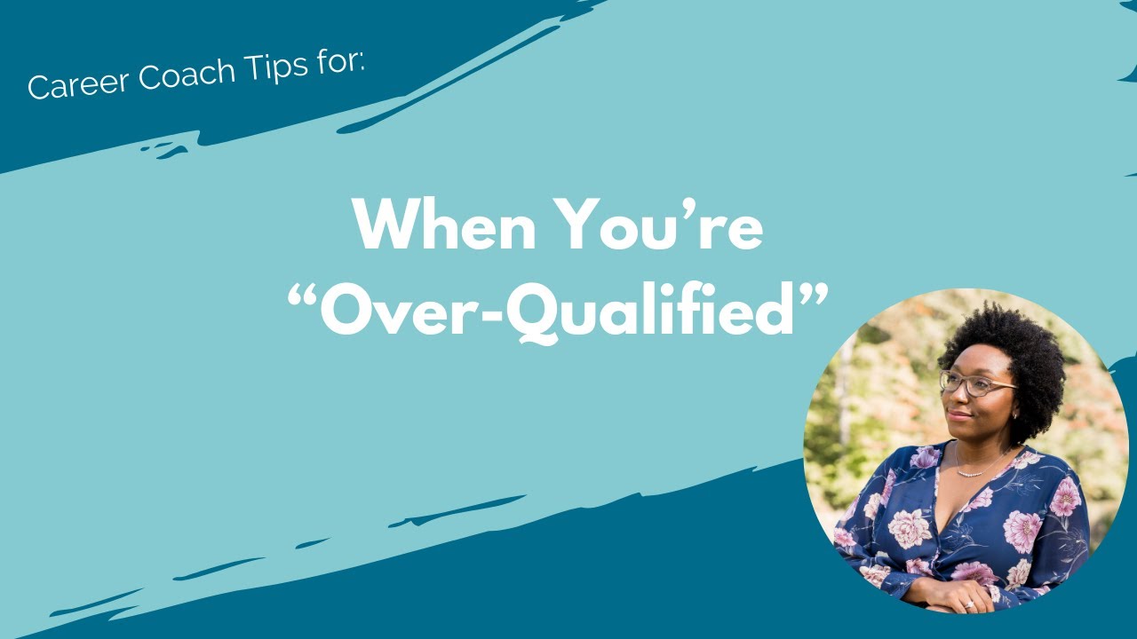 Job Search Tips for When You're Considered Over-Qualified