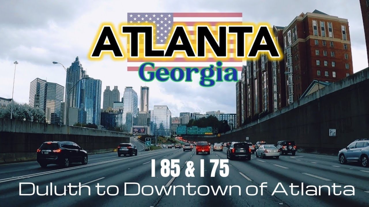 [4K] Atlanta, Georgia | Driving Tour - Duluth to Downtown of Atlanta, I 85, I 75 | 4/2024 🇺🇸