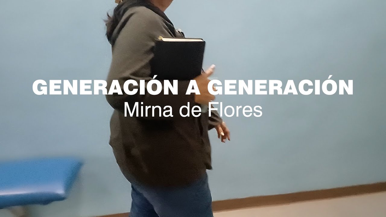Generación a Generación, con Mirna de Flores