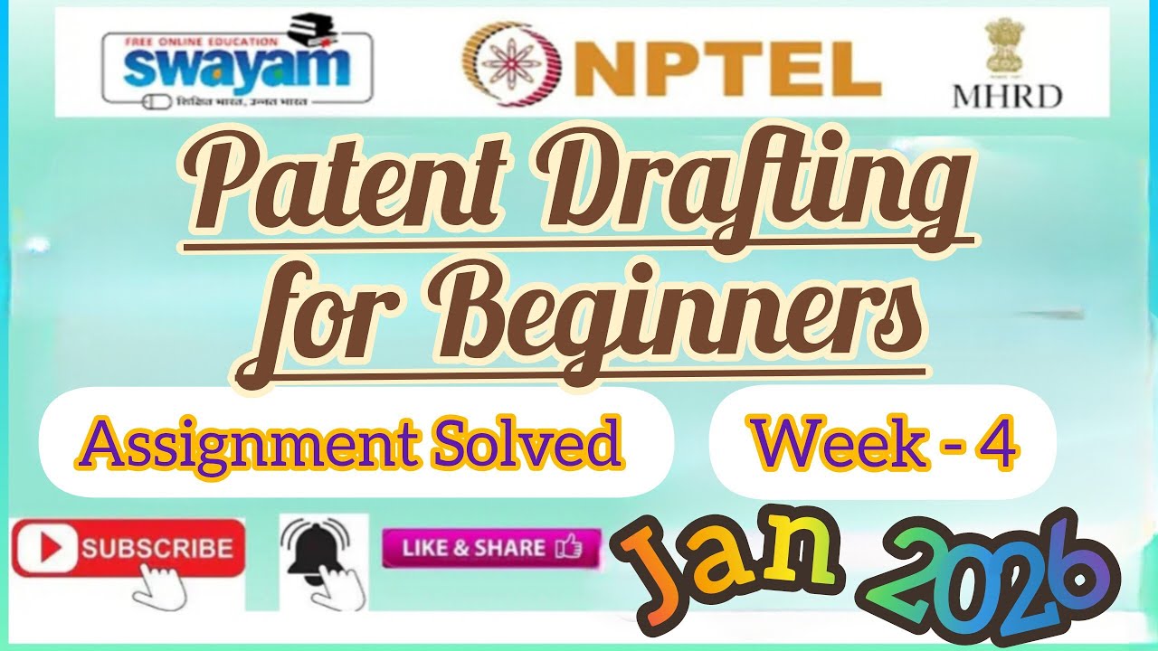 Patent Drafting for Beginners Week 4 Assignment Answer#NPTELASSIGNMENTS#PatentDraftingforBeginners