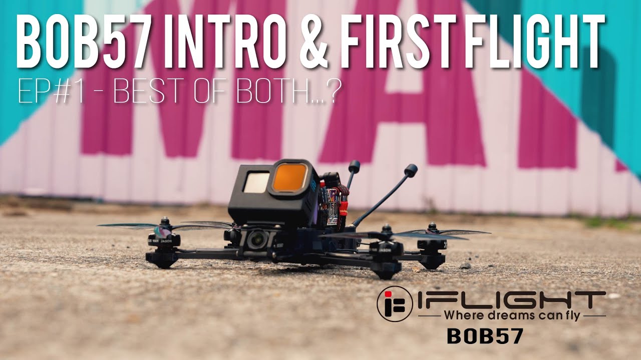 Introduction & First Flight - iFlight BOB57 - EP #1: Best of Both...?