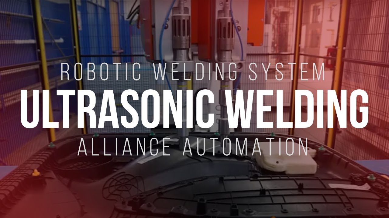 Robotic Ultrasonic Welding - Dual Independent (Flexible) Sonotrodes | Alliance Automation, Flint, MI