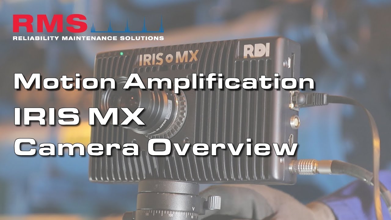 Motion Amplification - IRIS MX Camera Overview