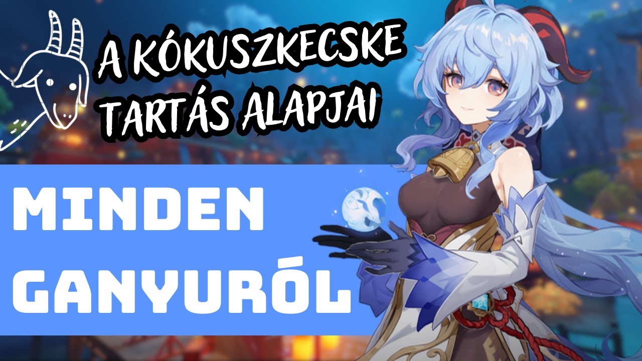 Így építsd fel a Genshin Impact kókuszkecskéjét! ~ Részletes Ganyu útmutató magyarul