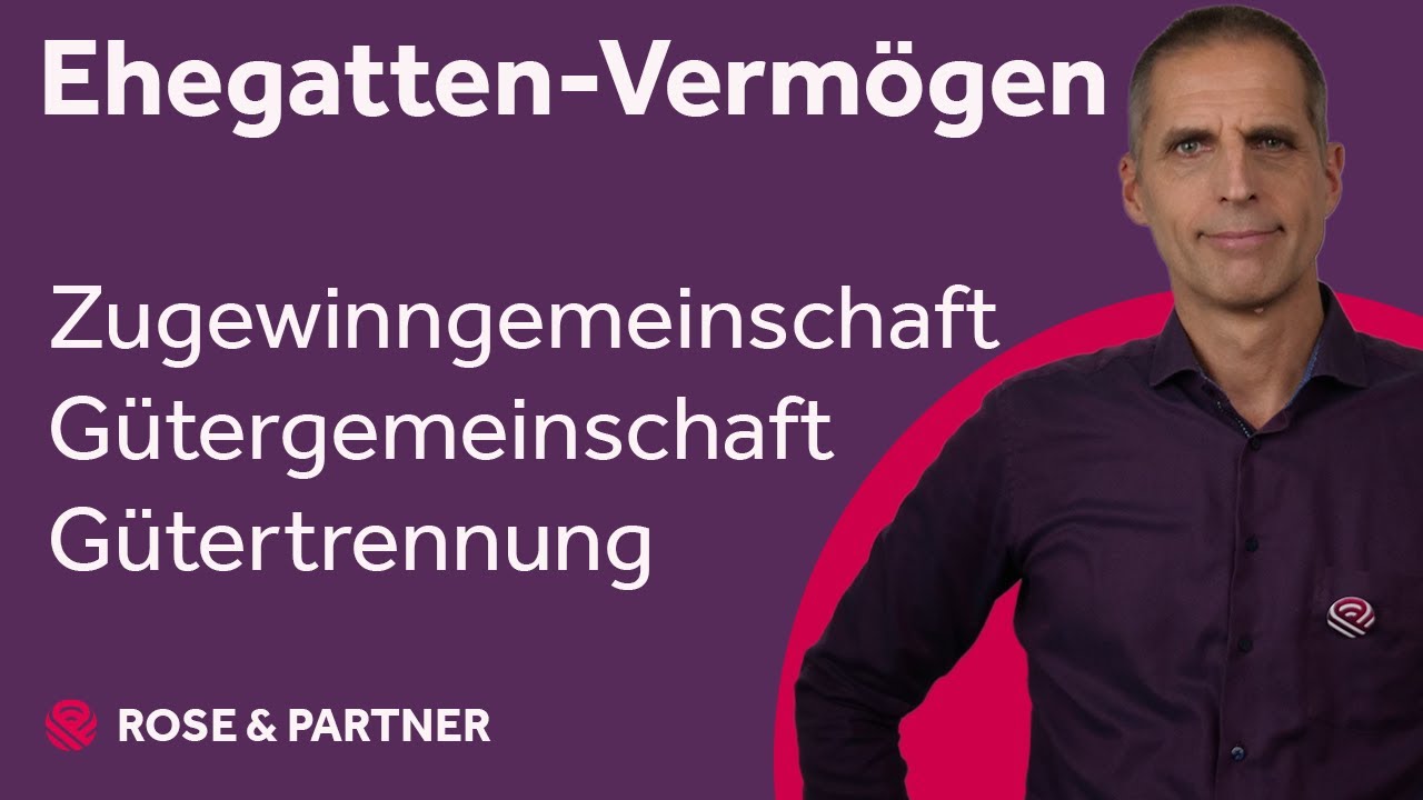 Der beste Güterstand - Zugewinngemeinschaft, Gütertrennung oder Gütergemeinschaft? 