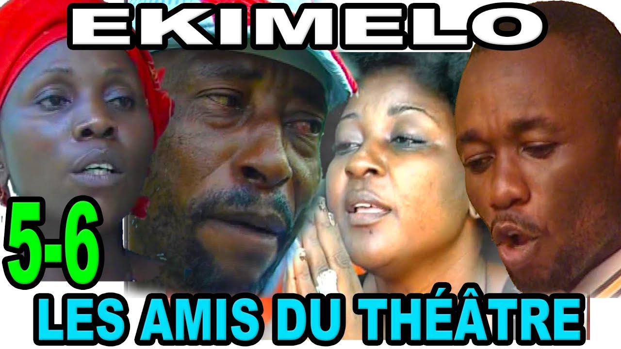Nouveau th&eacute;&acirc;tre EKIMELO EPISODE 5-6 les amis du th&eacute;&acirc;tre