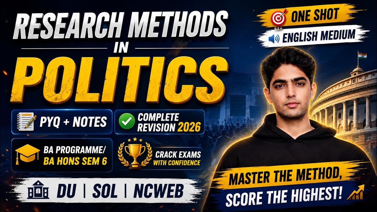 Research Methods in Politics One Shot 2026 | BA Prog./Hons. Sem 6 | PYQ + Notes | DU SOL NCWEB