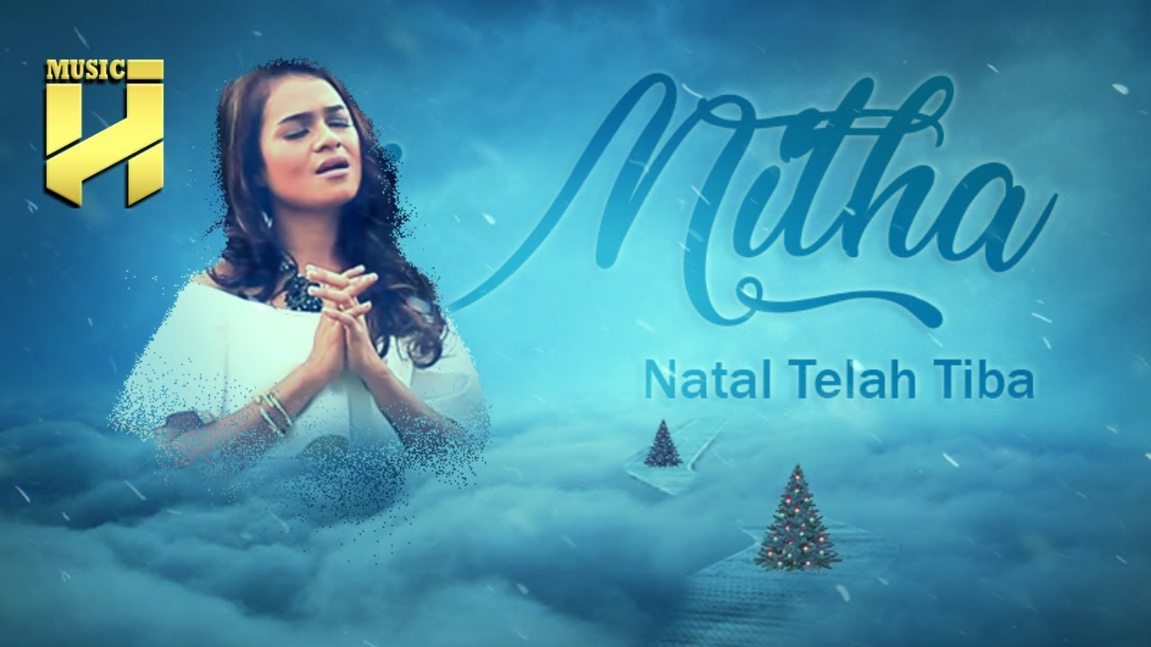 MITHA TALAHATU - Natal Telah Tiba [Official Music Video]