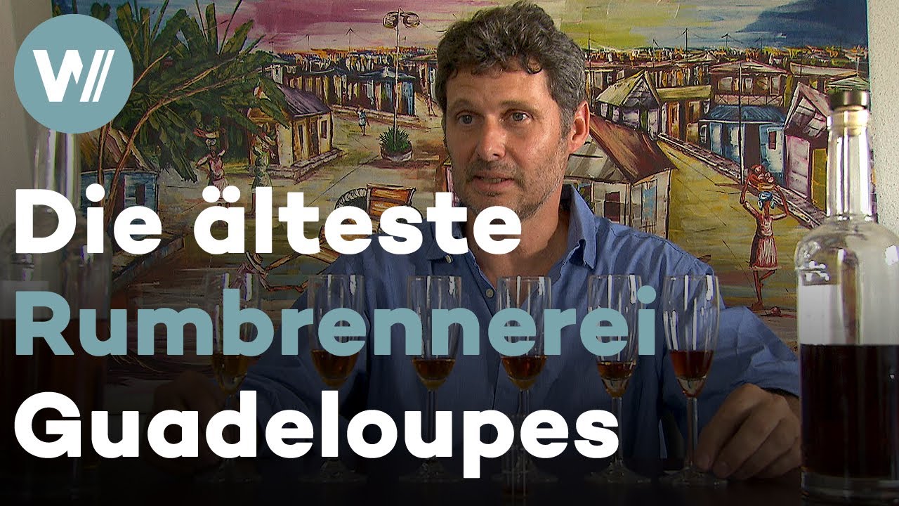 Karibischer Rum aus Guadeloupe - Die älteste Rumbrennerei arbeitet noch wie vor 100 Jahren