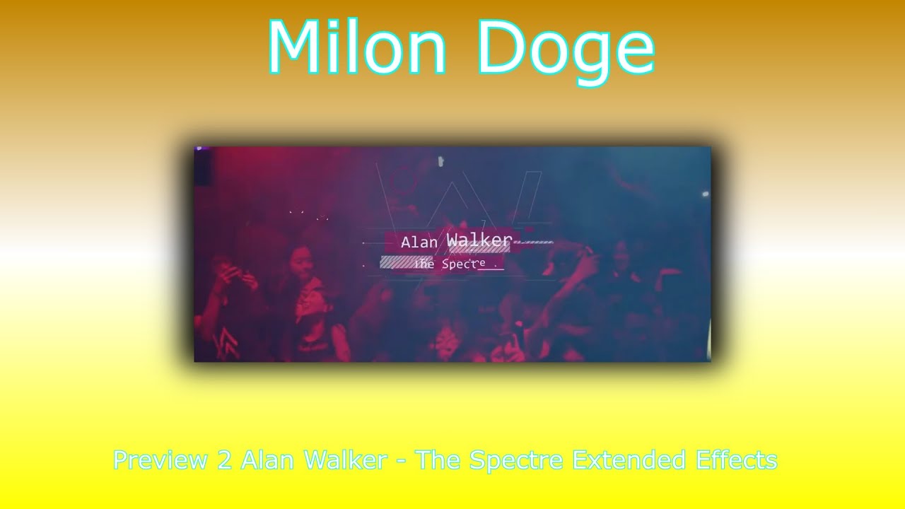 Preview 2 Alan Walker - The Spectre Extended Effects