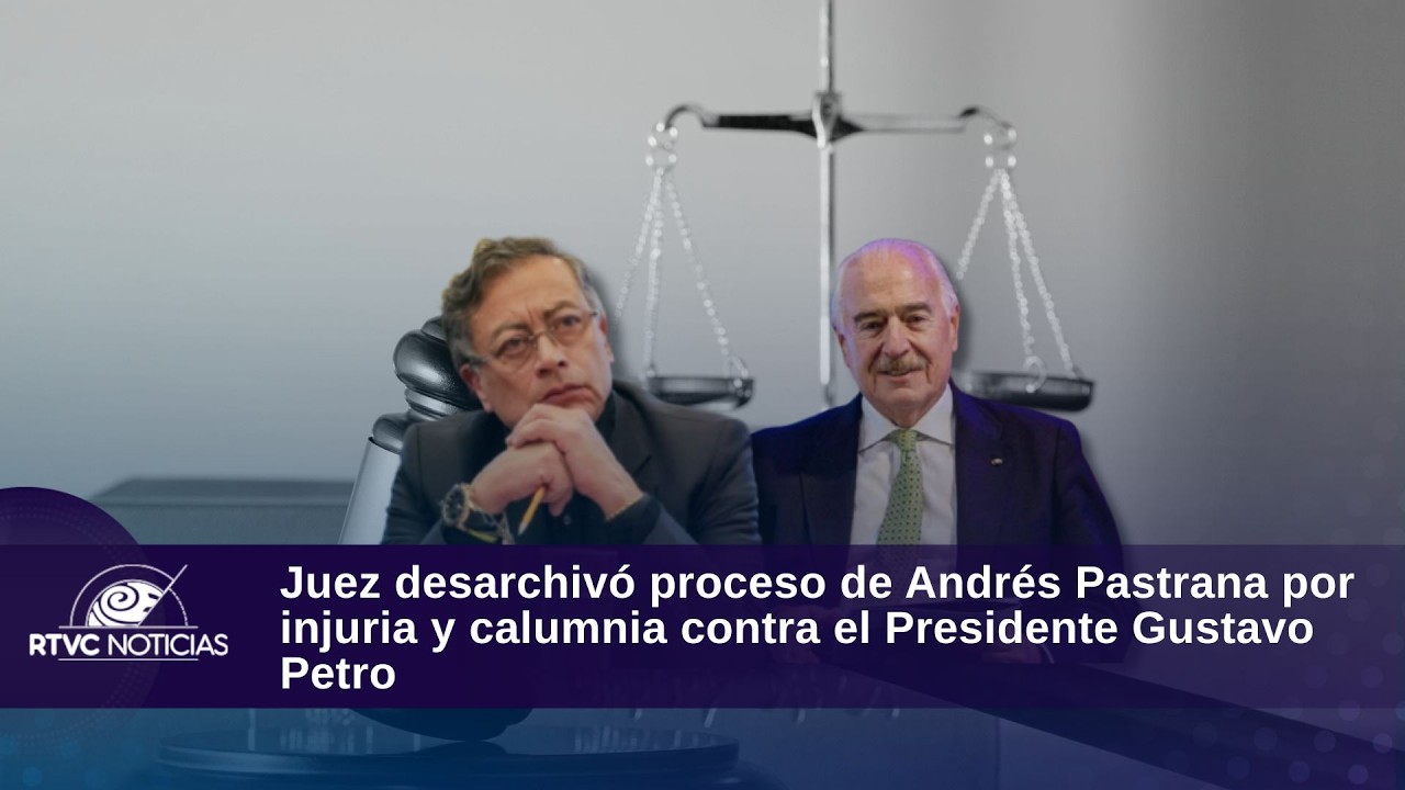 Juez desarchivó proceso de Andrés Pastrana por injuria y calumnia contra el Presidente Gustavo Petro