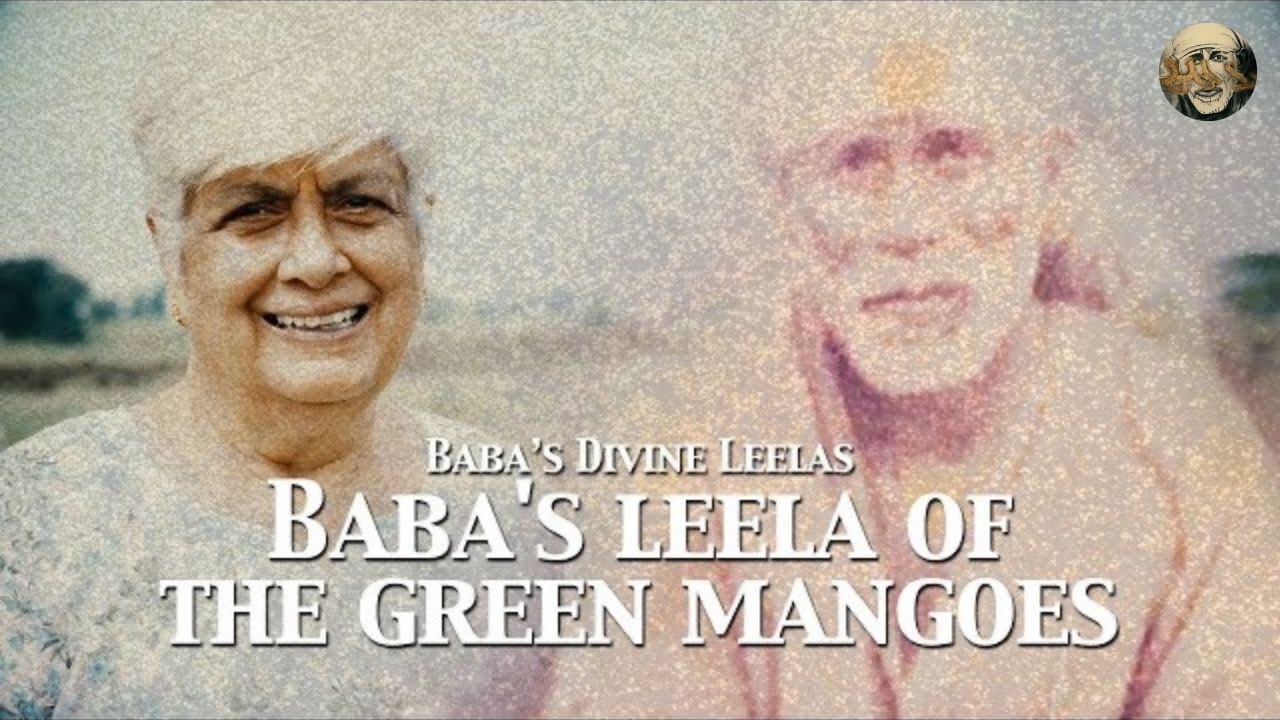 Baba's Leela Of The Green Mangoes | Sai Baba's Divine Leelas