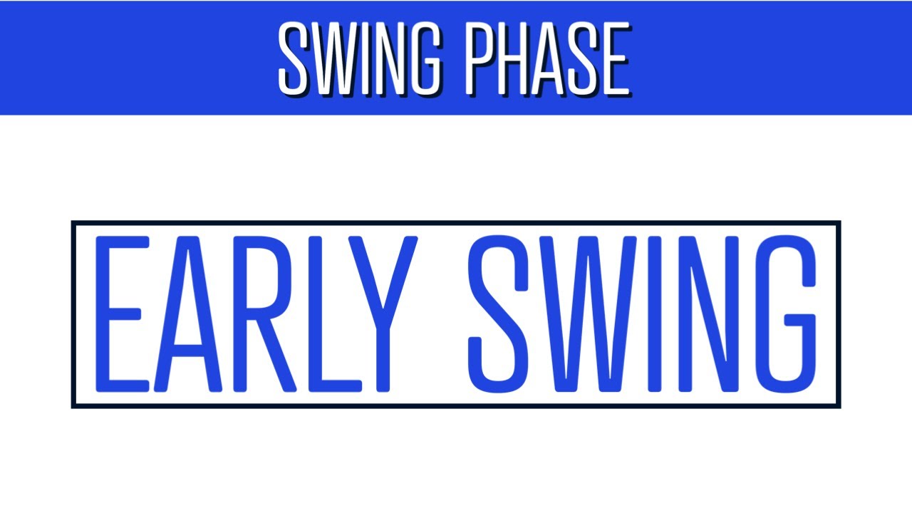 What Happens During Early Swing?