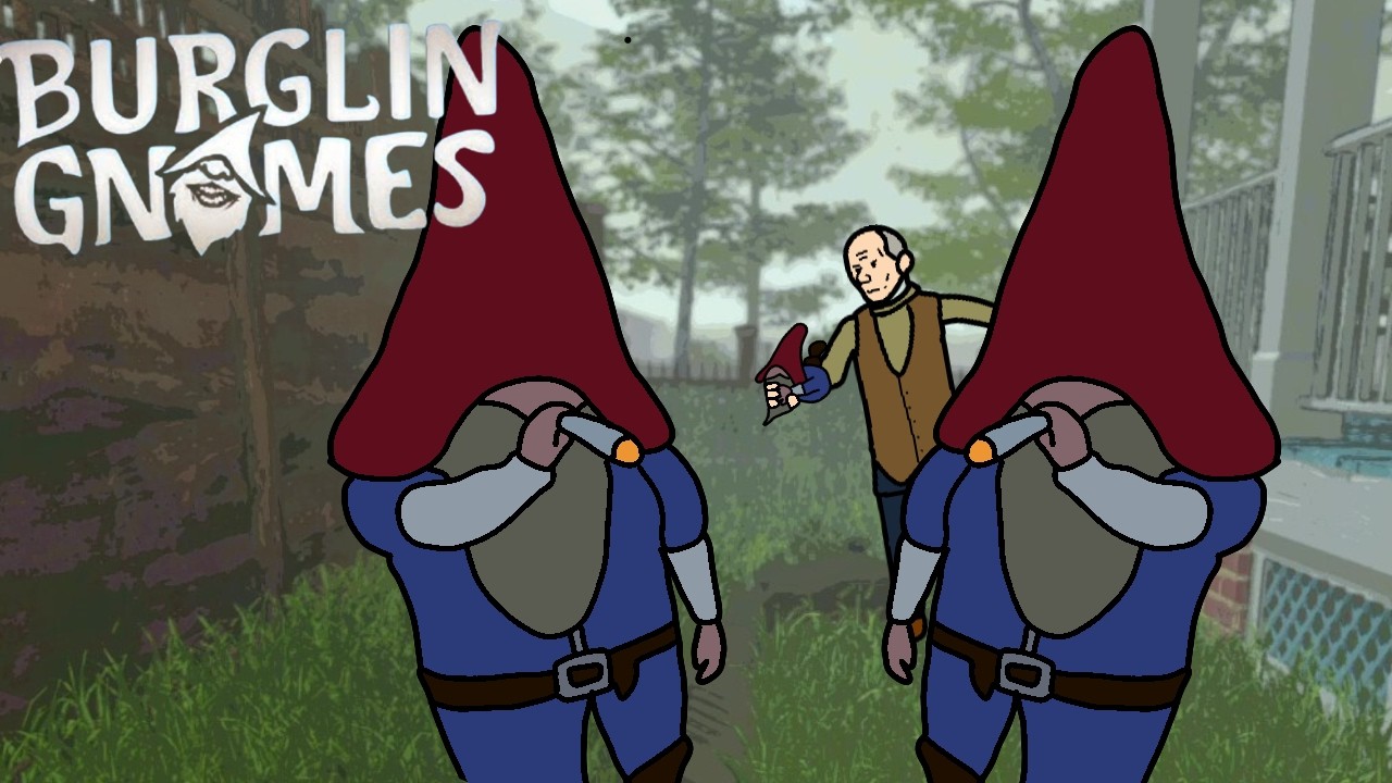 The Gonk Robbers [Burglin' Gnomes]